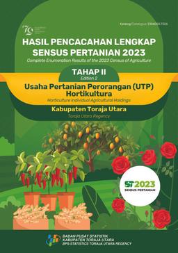 Complete Enumeration Results Of The 2023 Census Of Agriculture Edition 2 Horticulture Individual Agricultural Holdings Toraja Utara Regency